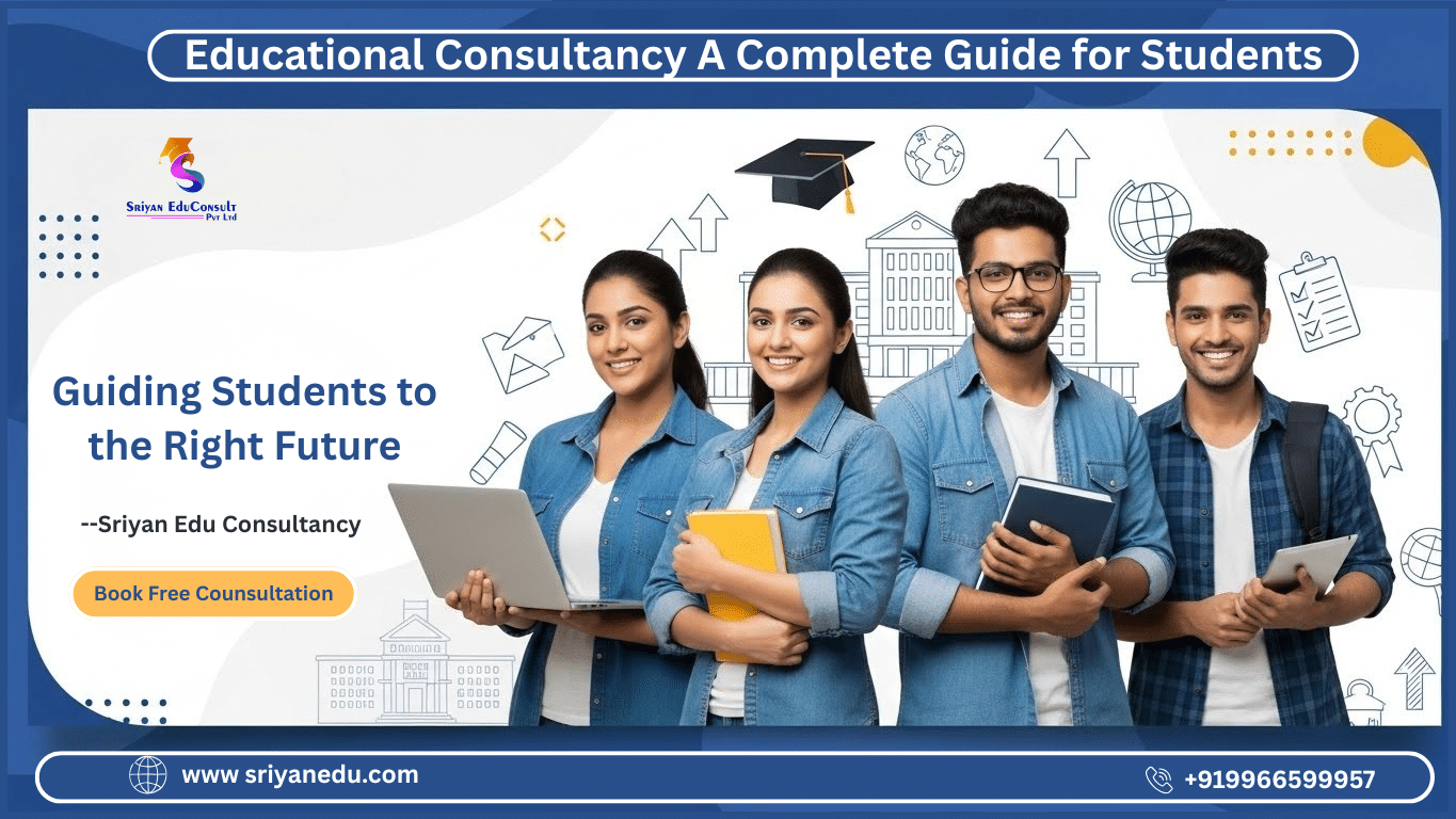 Educational Consultancy: Your Complete Guide to Making the Right Academic Choices